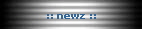 :: newz ::